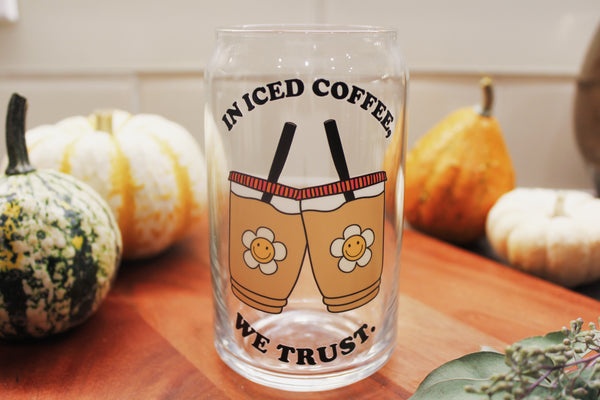 In Iced Coffee We Trust Glass
